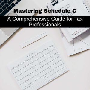 Mastering Schedule C: A Comprehensive Guide for Tax Professionals